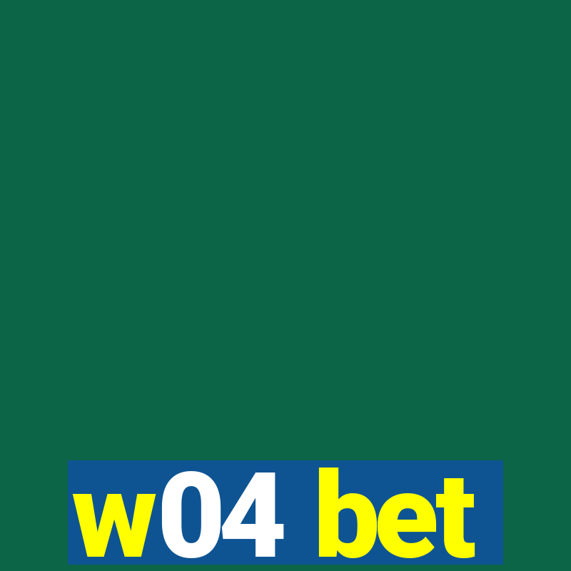 w04 bet